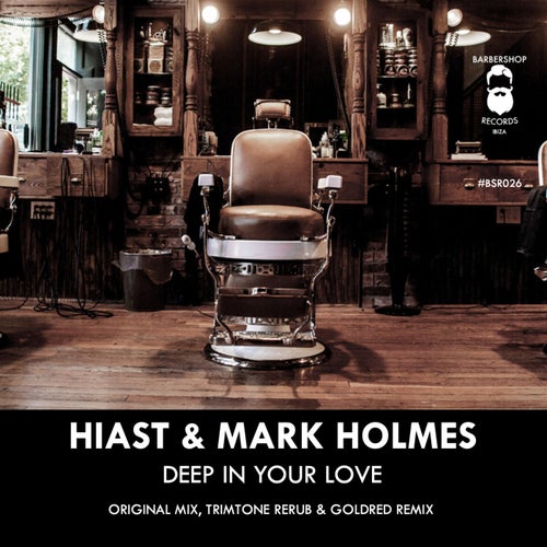 Hiast, Mark Holmes (Uk) - Deep in Your Love [BSR026]